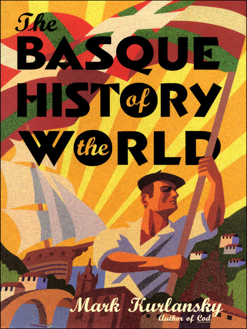 Title details for The Basque History of the World by Mark Kurlansky - Wait list